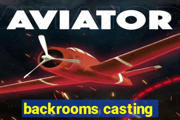 backrooms casting